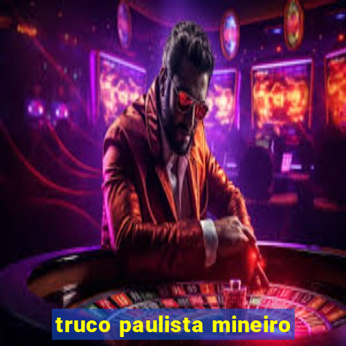 truco paulista mineiro